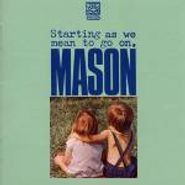 Mason, Starting As We Mean To Go On (CD)